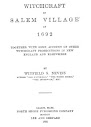Witchcraft In Salem Village In 1692 Together With Some Account Of Other Witchcraft Prosecutions